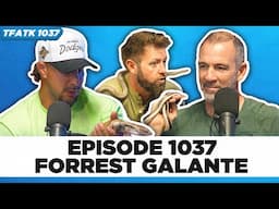 TFATK Ep. 1037 | Forrest Galante