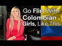 Best Ways To Flirt and Talk To Colombian Women (Colombian girls love this)💕