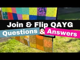 Join & Flip Quilt-As-You-Go:  The Question and Answer Session