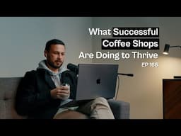 What Successful Coffee Shops Are Doing To Thrive - Coffee Roaster Warm Up Sessions Podcast