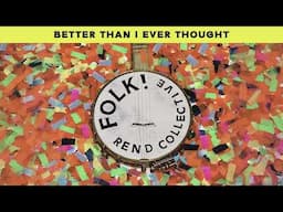 Rend Collective - Better Than I Ever Thought (Official Audio)