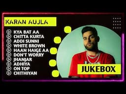 kaaran Aujla New Song 2024 | New Punjabi Jukebox | Karan Aujla New Songs | New Punjabi Songs 2024