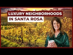 Top Luxury Neighborhoods in Santa Rosa [YOU MUST SEE THIS] Living in Sonoma County, CA