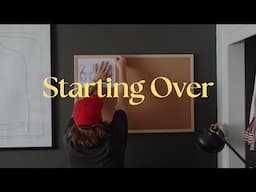 Starting Over | Time to Reset and Reorganize