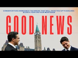 Conservatives announce tax break that will save you up to $40,000 / $2200 a year on your mortgage