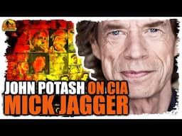 Why Did The CIA Target Mick Jagger? John Potash