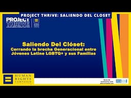 Saliendo Del Clóset: Cerrando la brecha Generacional entre Jóvenes Latine LGBTQ+ y sus Familias