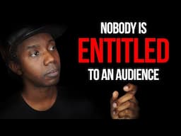 NOBODY Is ENTITLED To An Audience | ROBERTO BLAKE