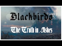 Actual Play -  Blackbirds: Gothic Fantasy RPG: The Truth in Ashes, Chapter Fifteen