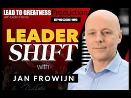 194. Leader Shift with Jan Frowijn | Cedric Francis