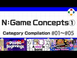 N: Game Concepts 1 (Category Compilation) #01～#05