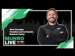 Mark Schwager - President and Co-Founder of Monarch Tractor | Munro Live Podcast