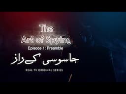 The Art of Spying Episode 1 | Preamble | Real Channel