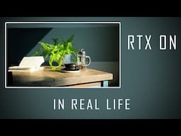 RTX ON - in real life