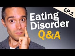 Eating Disorder Q&A- My First Episode, Orthorexia, and How Much I Weigh