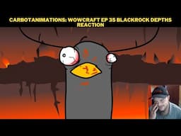 CarbotAnimations: Wowcraft Ep 35 Blackrock Depths Reaction