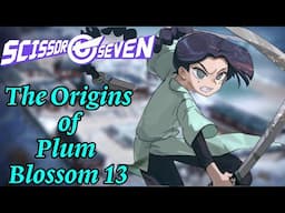 Scissor Seven character lore: The Origin of Plum Blossom Thirteen