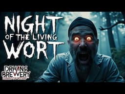 Night of the Living Wort | DrHans’ Halloween Homebrew Horror Story