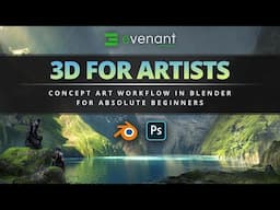 3D For Artists: Concept Art Workflow In Blender For Absolute Beginners