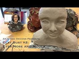 Clay Bust #2: Eyes, Nose and Mouth