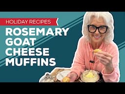 Holiday Cooking & Baking: Rosemary Goat Cheese Muffins Recipe