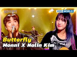 Butterfly - Monni X Nalin Kim [Immortal Songs 2] | KBS WORLD TV 241116