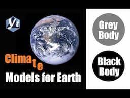 Climate Models for Earth: Black Body vs Grey Body |  Independent Research | 20241117