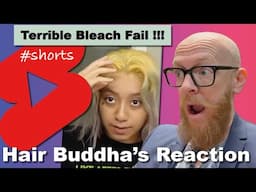 Hairdresser Shorts reaction to a terrible Bleach Fail