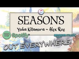 I Wrote An Album With Yuka Kitamura (Seasons Now Everywhere!)