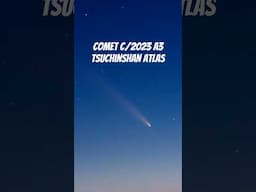 Comet C 2023 A3 Tsuchinshan–ATLAS