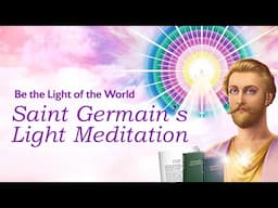 Be the Light of the World: Saint Germain's Light Meditation | I AM Presence | The Summit Lighthouse