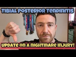 Tibial Posterior Tendinitis Update | It’s a nightmare injury!