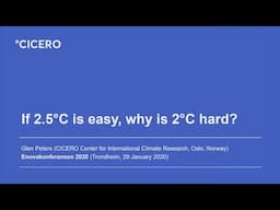 If 2.5°C is easy, why is 2°C hard? | Glen Peters (CICERO)