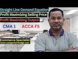 Profit Maximizing Output | Profit Maximizing Selling Price | Commerce Specialist | ACCA F5 | CMA USA