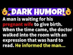 🤣DARK HUMOR JOKES! - A Man is Waiting For His Pregnant Wife to Give Birth