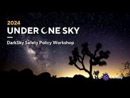 DarkSky Policy Engagement Workshop - Under One Sky 2024