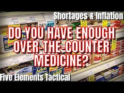 OVER THE COUNTER MEDICINE - PREPPING FOR INFLATION AND SHORTAGES - PREPPER PANTRY - DIESEL SHORTAGE