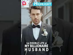 The Double Life of My Billionaire Husband: My groom is not as bad as it was rumored! | ReelShort