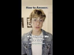 How to Answer: "Why Should We Hire You?"