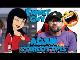 Asian American Reacting to Asian American Stereotypes Family Guy