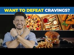 Let’s Fight Cravings Together! | Science of Unhealthy Eating | Dr Nene