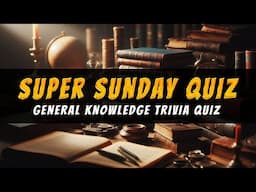 Sunday General Knowledge Trivia Quiz: Can You Get ALL 30 Correct?