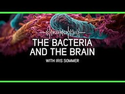 The bacteria and the brain with Iris Sommer