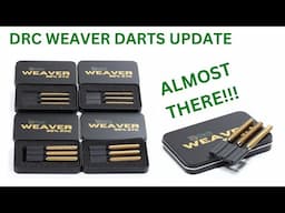 DRC Weavers darts Update 2 Almost Ready