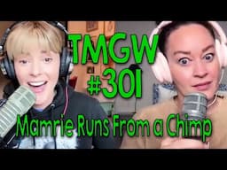 TMGW #301: Mamrie Runs From a Chimp