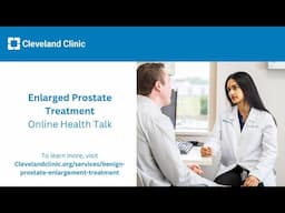 Enlarged Prostate Treatment | Online Health Talk 2024