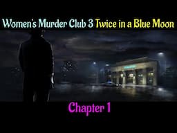 Let's Play - Women's Murder Club 3 - Twice in a Blue Moon - Chapter 1