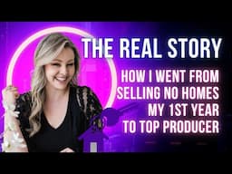 How Selling NO Homes My 1st Year in Real Estate Led Me to Become a Top Producing Agent