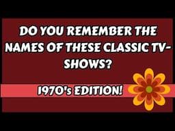 Can You Name These TV-shows From The 1970s? | 34 Questions