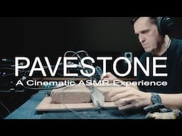 Pavestone: A Cinematic ASMR Experience